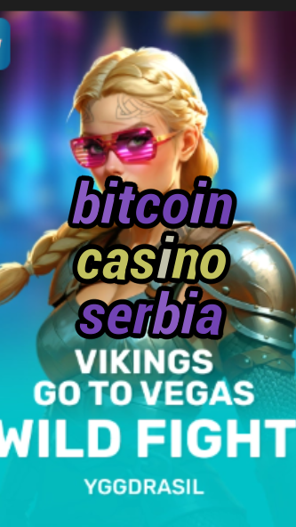 bitcoin casino serbia-fqqjrm9vrme7zzjgfjql.com