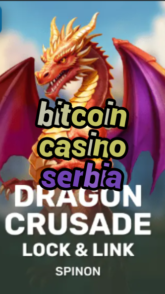 bitcoin casino serbia-fqqjrm9vrme7zzjgfjql.com