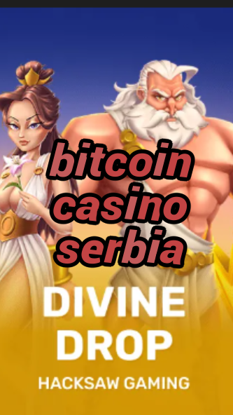bitcoin casino serbia-fqqjrm9vrme7zzjgfjql.com